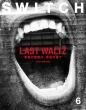SWITCH Vol.42 No.6 W LAST WALTZ ʐ^̖閾Aʐ^̉ʂ